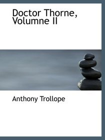 Doctor Thorne, Volumne II
