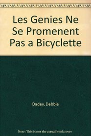 Les Genies Ne Se Promenent Pas a Bicyclette (French Edition)