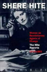 Women As Revolutionary Agents of Change: The Hite Reports, 1972-1993. Selected Essays in Psychology and Gender, 1972-1993.