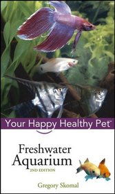 Freshwater Aquarium : Your Happy Healthy Pet  (Happy Healthy Pet)