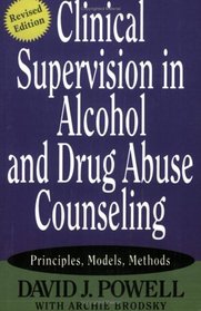 Clinical Supervision in Alcohol and Drug  Abuse Counseling : Principles, Models, Methods