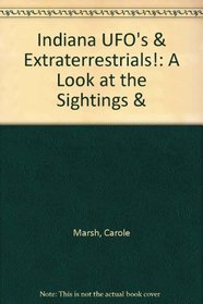 Indiana UFO's & Extraterrestrials!:  A Look at the Sightings &
