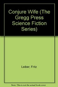 Conjure Wife (The Gregg Press Science Fiction Series)