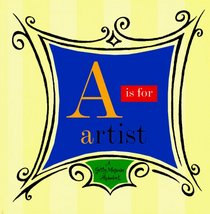 A Is for Artist: A Getty Museum Alphabet