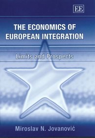 The Economics Of European Integration: Limits And Prospects