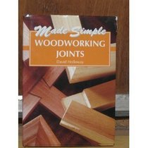 Made Simple Series: Woodworking Joints