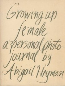 Growing up female;: A personal photojournal