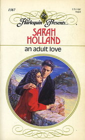 An Adult Love (Harlequin Presents, No 1387)