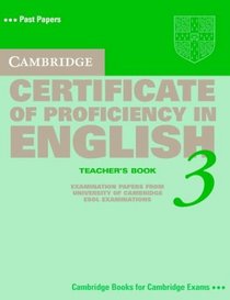 Cambridge Certificate of Proficiency in English 3 Teacher's Book: Examination Papers from University of Cambridge ESOL Examinations (Cambridge Books for Cambridge Exams)