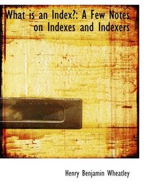 What is an Index?: A Few Notes on Indexes and Indexers