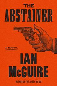 The Abstainer: A Novel