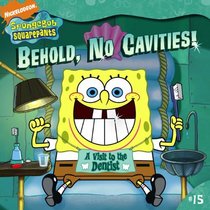 Behold, No Cavities! (Turtleback School & Library Binding Edition) (Spongebob Squarepants (Tb Numbered))