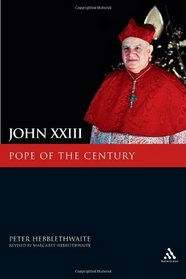 John Xxiii: Pope of the Century