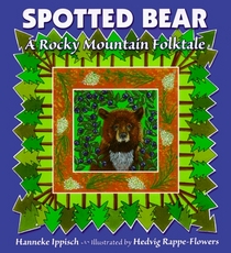 Spotted Bear: A Rocky Mountain Folktale