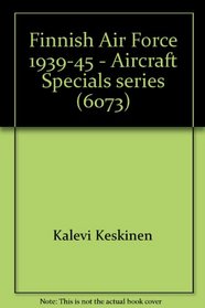 Finnish Air Force 1939-45 - Aircraft Specials series (6073)
