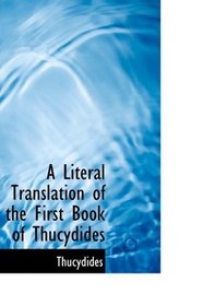 A Literal Translation of the First Book of Thucydides
