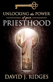 Unlocking the Power of Your Priesthood