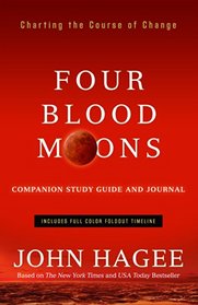 Four Blood Moons Companion Study Guide and Journal: Charting the Course of Change