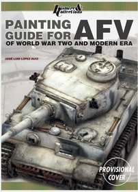 Painting Guide for AFV: of World War Two and Modern Era