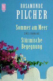Sommer am Meer / Strmische Begegnung. Zwei Romane.
