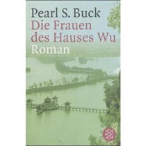 Die Frauen des Hauses Wu. Roman.