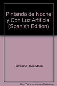 Pintando de Noche y Con Luz Artificial (Spanish Edition)