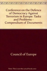 Conference on the Defence of Democracy Against Terrorism in Europe: Tasks and Problems - Compendium of Documents