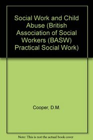 Social Work and Child Abuse (British Association of Social Workers (BASW) Practical Social Work)