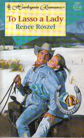 To Lasso a Lady (Hitched!) (Harlequin Romance, No 3397)