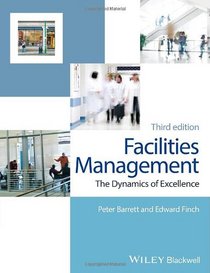 Facilities Management: The Dynamics of Excellence