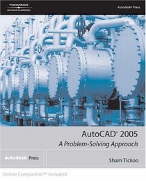 AutoCAD 2005: A Problem-Solving Approach