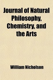 Journal of Natural Philosophy, Chemistry, and the Arts
