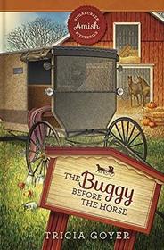The Buggy Before The Horse - Sugarcreek Amish Mysteries