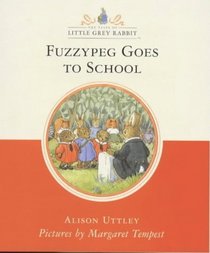 Fuzzypeg Goes to School (Little Grey Rabbit Classic S.)