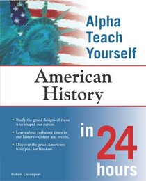 Alpha Teach Yourself American History in 24 Hours