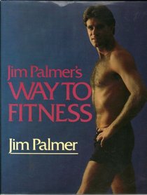 Jim Palmer's Way to Fitness