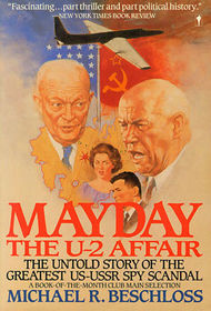 Mayday: The U-2 Affair : The Untold Story of the Greatest US-USSR Spy Scandal