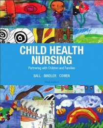 Child Health Nursing Plus NEW MyNursingLab with Pearson eText -- Access Card Package (3rd Edition)