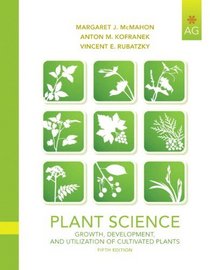 Plant Science: Growth, Development, and Utilization of Cultivated Plants (5th Edition)