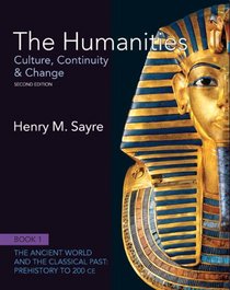 The Humanities: Culture, Continuity and Change, Book 1: Prehistory to 200 CE Plus NEW MyArtsLab with eText -- Access Card Package (2nd Edition)
