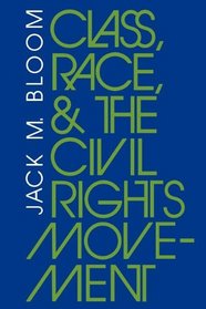 Class, Race, and the Civil Rights Movement (Blacks in the Diaspora)
