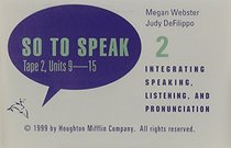 So to Speak Level: Integrating, Speaking, Listing, and Pronunciation