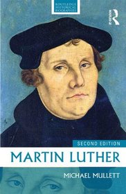 Martin Luther (Routledge Historical Biographies)