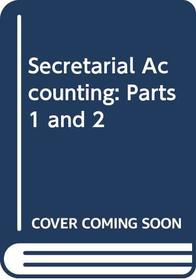 Secretarial Accounting: Parts 1 and 2