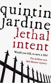 Lethal Intent : A Bob Skinner Crime Novel (A Bob Skinner Mystery Series)