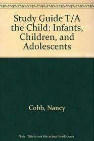 Study Guide t/a The Child: Infants, Children, and Adolescents
