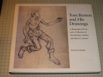 Tom Benton and His Drawings: Biographical Essay and a Collection of His Sketches, Studies and Mural Cartoons