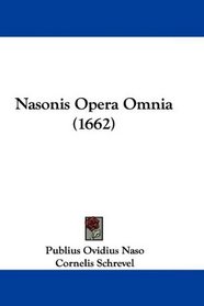 Nasonis Opera Omnia (1662) (Latin Edition)