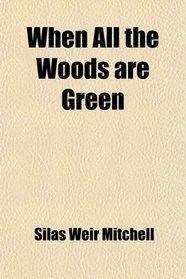 When All the Woods are Green