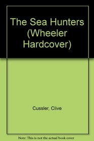 The Sea Hunters (Wheeler Large Print Book Series (Cloth))